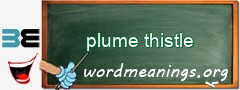 WordMeaning blackboard for plume thistle